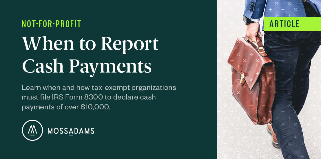 When to Report $10,000+ Cash Transactions